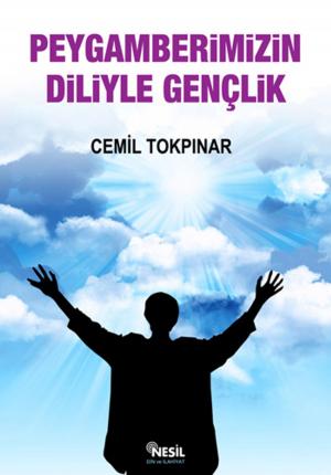 Cover of the book Peygamberimizin Diliyle Gençlik by Mehmet Ali Bulut