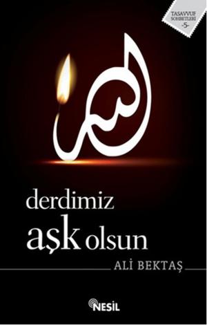 Cover of the book Derdimiz Aşk Olsun by Ali Erkan Kavaklı