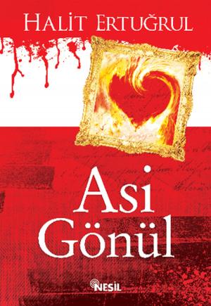 Cover of the book Asi Gönül by Halit Ertuğrul