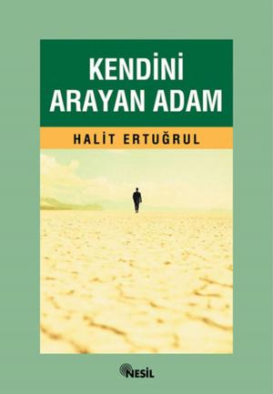 Cover of the book Kendini Arayan Adam by Halit Ertuğrul