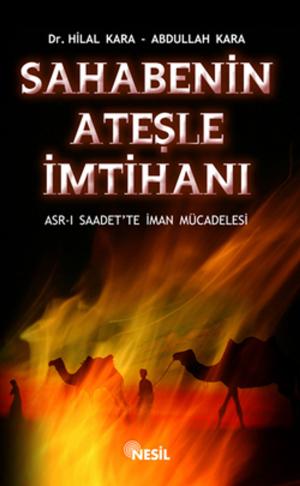 Cover of the book Sahabenin Ateşle İmtihanı by İhsan Atasoy