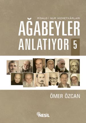 Cover of the book Risale-i Nur Hizmetkarları Ağabeyler Anlatıyor - 5 by Halit Ertuğrul