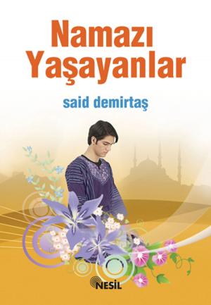 Cover of the book Namazı Yaşayanlar by Halit Ertuğrul