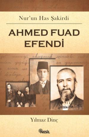 Cover of the book Nur'un Has Şakirdi - Ahmed Fuad Efendi by Cemil Tokpınar
