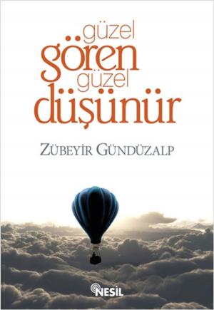 Cover of the book Güzel Gören Güzel Düşünür by Yavuz Bahadıroğlu