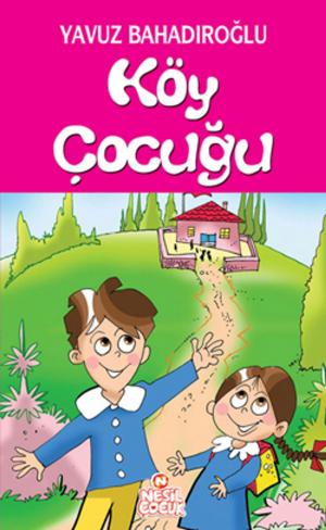 Cover of the book Köy Çocuğu by Ömer Faruk Paksu