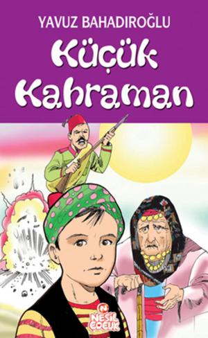 Book cover of Küçük Kahraman