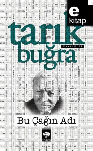Cover of the book Bu Çağın Adı by Tarık Buğra
