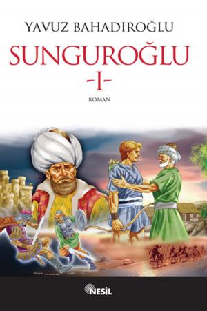 Cover of the book Sunguroğlu 1 by Şakir Gözütok