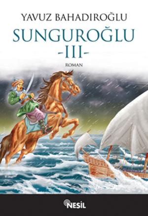 Cover of the book Sunguroğlu 3 by Halit Ertuğrul