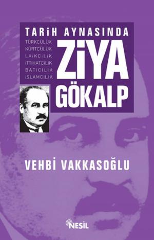 Cover of the book Tarih Aynasında Ziya Gökalp by Yavuz Bahadıroğlu
