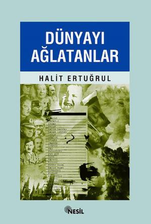 Cover of the book Dünyayı Ağlatanlar by Halit Ertuğrul