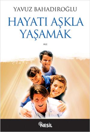 Book cover of Hayatı Aşkla Yaşamak