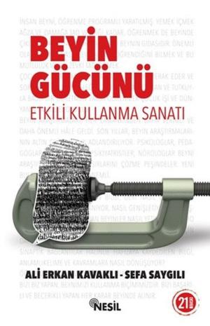 Cover of the book Beyin Gücünü Etkili Kullanma Sanatı by Yılmaz Dinç