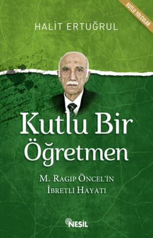 Cover of the book Kutlu Bir Öğretmen by Oscar Wilde, Albert Savine