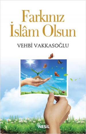 Cover of the book Farkınız İslam Olsun by Ali Mermer, Senai Demirci