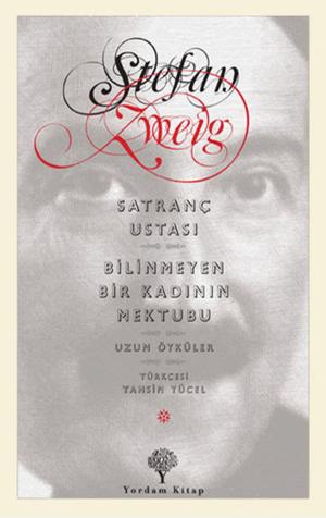 Cover of the book Satranç Ustası - Bilinmeyen Bir Kadının Mektubu by Yılmaz Onay