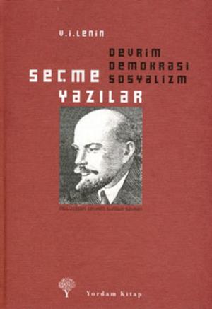 Cover of the book Seçme Yazılar - Devrim, Demokrasi, Sosyalizm by Yeşim Dinçer