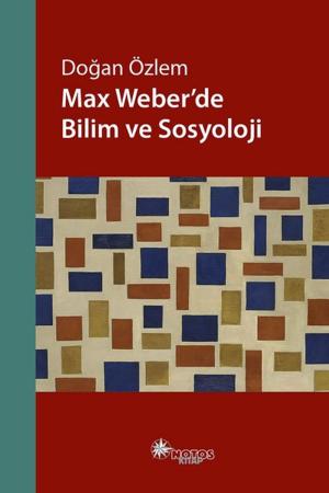 Cover of Max Weber’de Bilim ve Sosyoloji