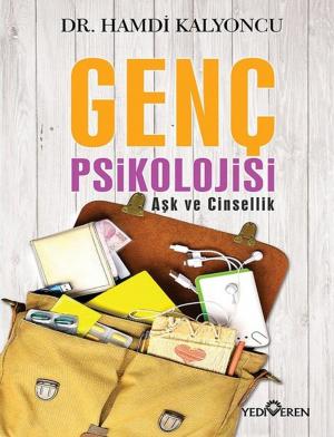 Cover of the book Genç Psikolojisi-Aşk ve Cinsellik by Hamdi Kalyoncu