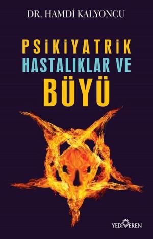 Cover of the book Büyü ve Psikiyatrik Hastalıklar - Exorsizm by Şaban Karaköse