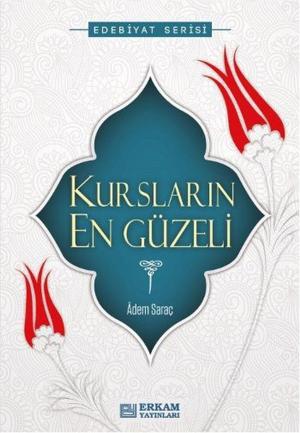 Cover of the book Kursların En Güzeli by Adem Saraç