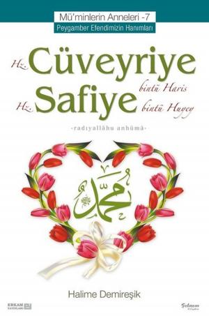 Cover of the book Mü'minlerin Anneleri 7-Hz. Cüveyriye Hz Safiye by Mahmud Sami Ramazanoğlu
