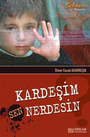 Cover of the book Kardeşim Sen Nerdesin by Faruk Kanger