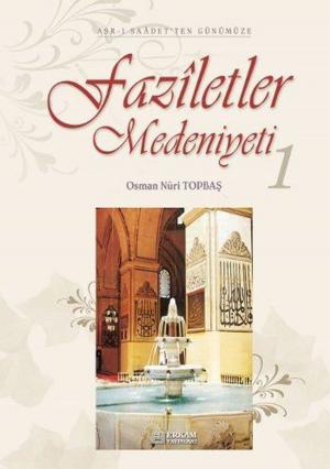 Cover of the book Faziletler Medeniyeti 1 by M. Asım Köksal