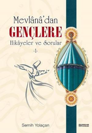 Cover of the book Mevlana'dan Gençlere Hikayeler ve Sorular 1 by Murat Kaya
