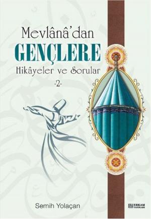 Cover of the book Mevlana'dan Gençlere Hikayeler ve Sorular 2 by Mustafa Eriş