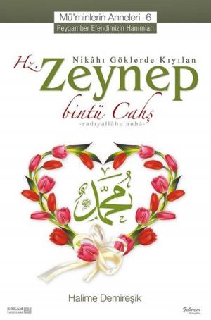 Cover of the book Mü'minlerin Anneleri 6-Hz. Zeynep by Osman Nuri Topbaş