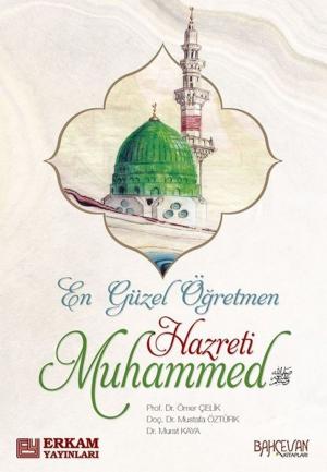 Book cover of En Güzel Öğretmen Hazreti Muhammed Mustafa