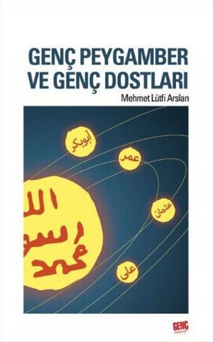 Cover of the book Genç Peygamber ve Genç Dostları by Harun Kırkıl