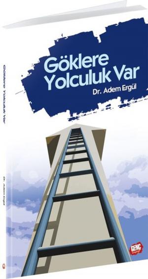 Cover of the book Göklere Yolculuk Var by Kolektif