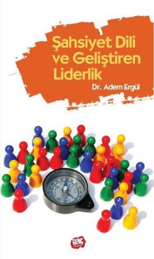 Cover of the book Şahsiyet Dili ve Geliştiren Liderlik by Murat Kaya