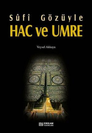 Cover of the book Sufi Gözüyle Hac ve Umre by Patricia Schiissler