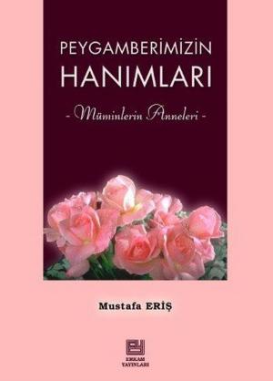 Cover of the book Peygamberimizin Hanımları by Faruk Kanger