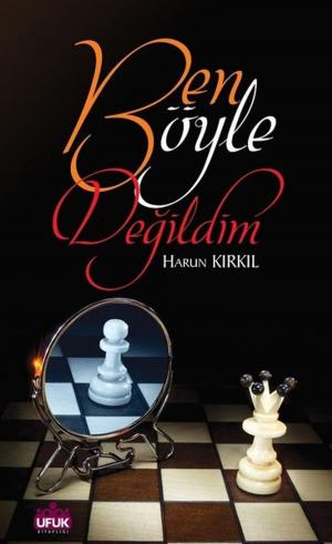 Cover of the book Ben Böyle Değildim by Semih Yolaçan