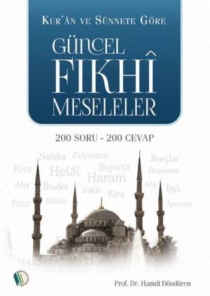 Cover of the book Güncel Fıkhi Meseleler by Adem Saraç