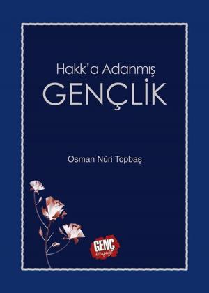Cover of the book Hakk'a Adanmış Gençlik by İmam Gazali