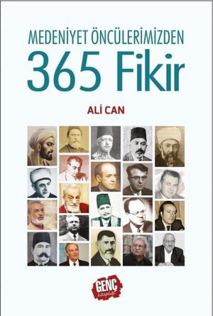 Cover of the book Medeniyet Öncülerimizden 365 Fikir by Hasan Kamil Yılmaz
