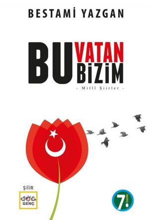 Cover of the book Bu Vatan Bizim by Bestami Yazgan, Necran Mirhun