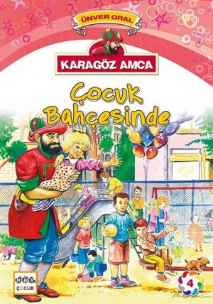 Cover of the book Karagöz Amca-Çocuk Bahçesinde by Ahmet Efe
