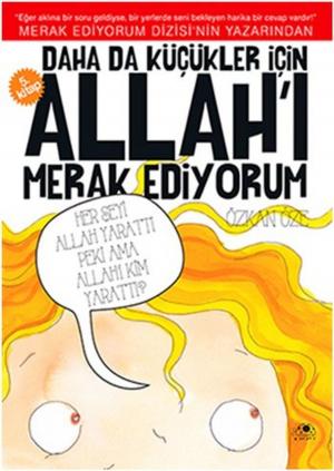 Cover of the book Daha Da Küçükler İçin Allah'ı Merak Ediyorum - 5 by Anne Davison