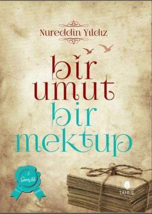 Book cover of Bir Umut Bir Mektup 1. Cilt - Gençlik