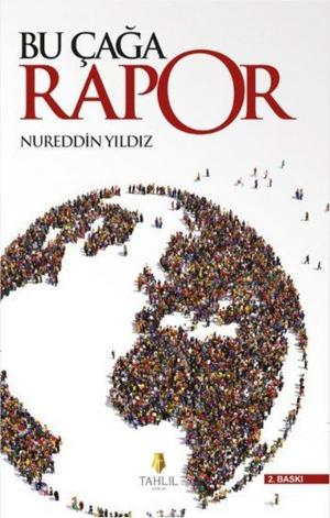 Cover of the book Bu Çağa Rapor by Yaşar Değirmenci