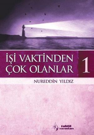 Cover of the book İşi Vaktinden Çok Olanlar - 1 by Nureddin Yıldız