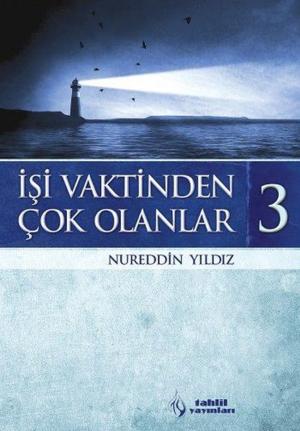 Cover of the book İşi Vaktinden Çok Olanlar - 3 by Nureddin Yıldız