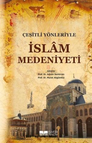 Cover of the book İslam Medeniyeti-Çeşitli Yönleriyle by İbn Sad